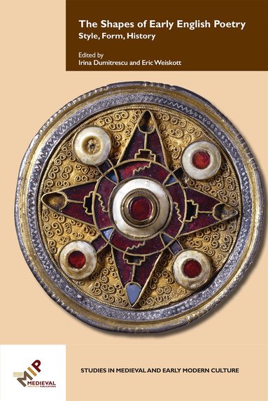 Eric Weiskott, Irina Dumitrescu - Shapes of Early English Poetry, Inbunden