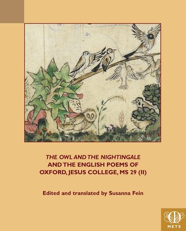 Medieval Institute Publications, Susanna Fein - "The Owl and the Nightingale" and the English Poems of Jesus College MS 29 (II), Häftad