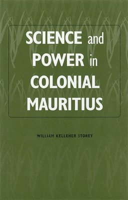 bokomslag Science and Power in Colonial Mauritius