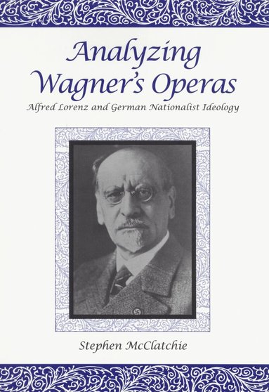Stephen McClatchie - Analyzing Wagner's Operas, Inbunden