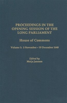 Proceedings in the Opening Session of the Long Parliament 1
