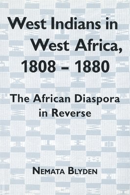 bokomslag West Indians in West Africa, 1808-1880