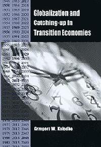 bokomslag Globalization and Catching-Up in Transition Economies