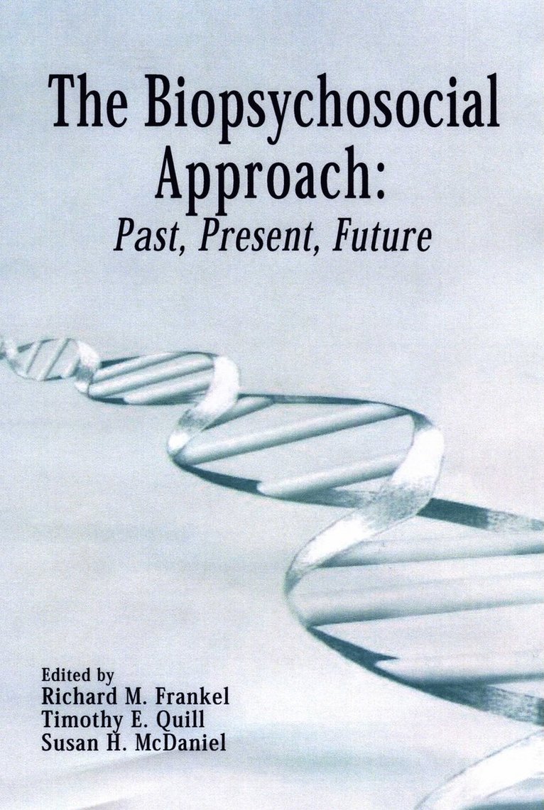 Richard M. Frankel, Timothy Quill, Susan McDaniel, Richard M. (Royalty Account) Frankel, Timothy (Royalty Account) Quill, Susan (Royalty Account) McDaniel, Timothy E. Quill, Richard M Frankel - Biopsychosocial Approach: Past, Present, Future, Häftad
