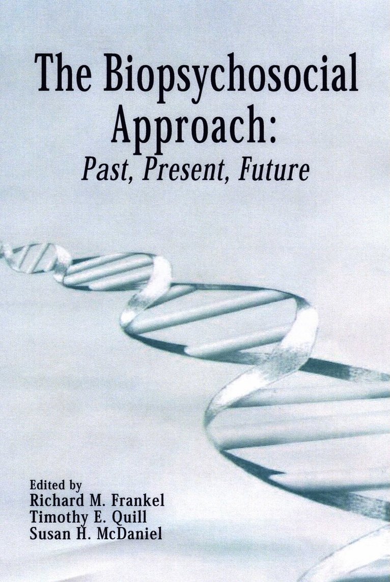 The Biopsychosocial Approach: Past, Present, Future 1