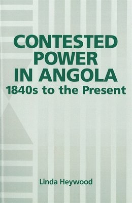 Contested Power in Angola, 1840s to the Present 1