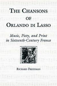 bokomslag The Chansons of Orlando di Lasso and Their Protestant Listeners