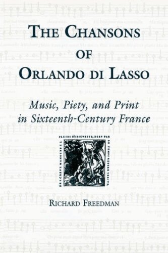 Richard Freedman - Chansons of Orlando di Lasso and Their Protestant Listeners, Inbunden