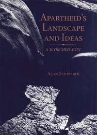 bokomslag Apartheid's Landscape and Ideas: A Scorched Soul