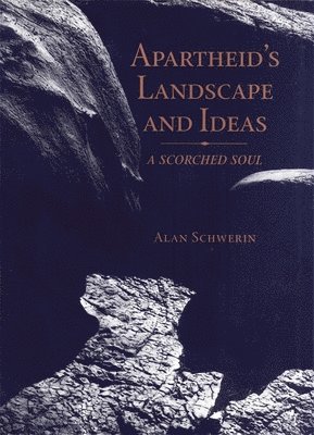 bokomslag Apartheid's Landscape and Ideas: A Scorched Soul