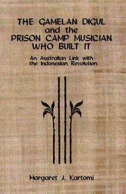 bokomslag The Gamelan Digul and the Prison Camp Musician Who Built It
