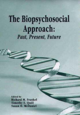 The Biopsychosocial Approach: Past, Present, Future 1