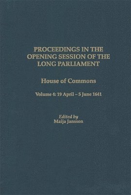 Proceedings of the Long Parliament, Volume 4 1