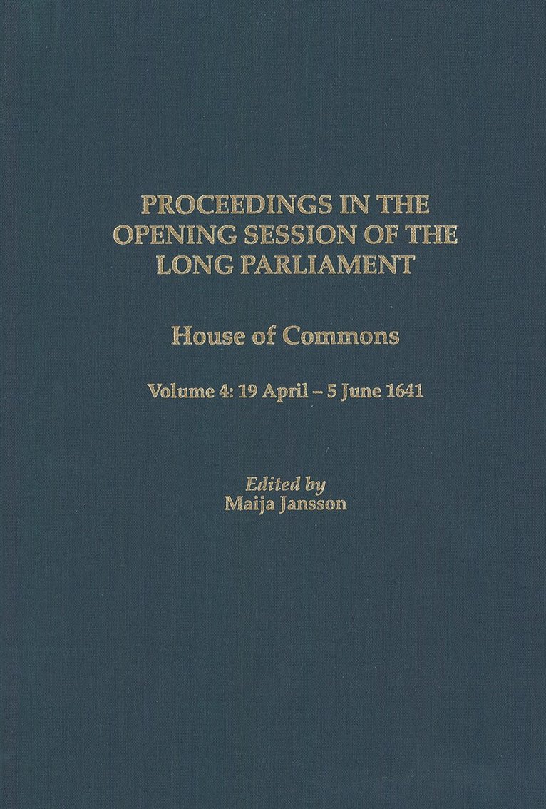 Maija Jansson, Maija (Royalty Account) Jansson - Proceedings of the Long Parliament, Volume 4, Inbunden