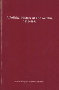 bokomslag A Political History of the Gambia, 1816-1994