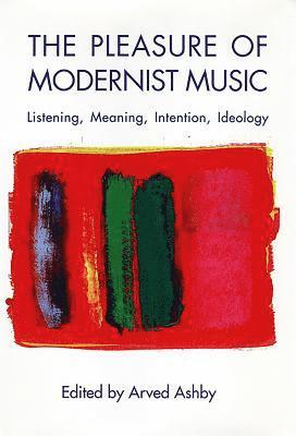 The Pleasure of Modernist Music: 29 1