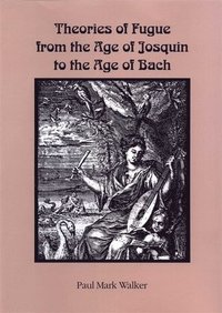 bokomslag Theories of Fugue from the Age of Josquin to the Age of Bach