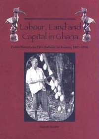 bokomslag Labour, Land and Capital in Ghana: 18