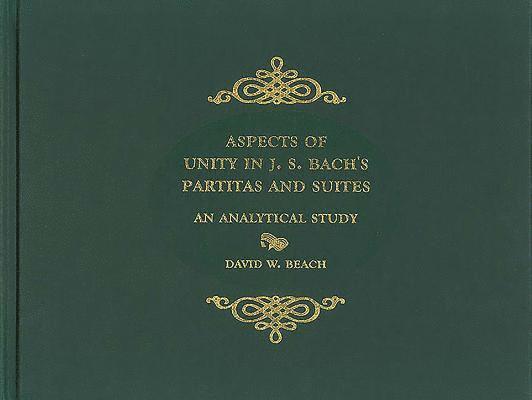 Aspects of Unity in J. S. Bach's Partitas and Suites 1