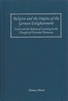 Religion and the Origins of the German Enlightenment 1