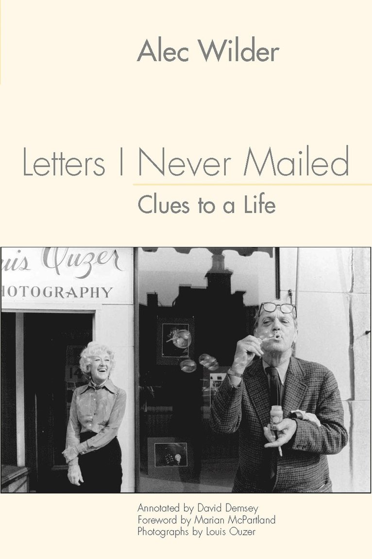 Alec Wilder, David Demsey, David (Royalty Account) Demsey - Letters I Never Mailed: Clues to a Life, Inbunden