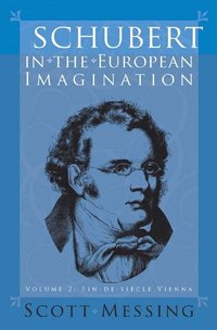 bokomslag Schubert in the European Imagination, Volume 2