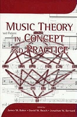 James M. Baker, David Beach, Jonathan W. Bernard - Music Theory in Concept and Practice, Häftad