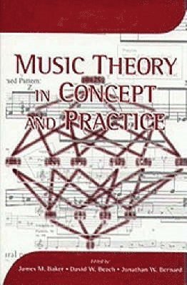 James M. Baker, David Beach, Jonathan W. Bernard, David (Customer) Beach, Jonathan W. (Customer) Bernard, David W. Beach - Music Theory in Concept and Practice, Häftad