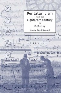 bokomslag Pentatonicism from the Eighteenth Century to Debussy