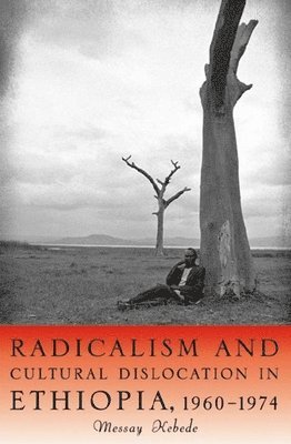 Radicalism and Cultural Dislocation in Ethiopia, 1960-1974: 36 1