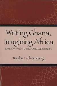 bokomslag Writing Ghana, Imagining Africa