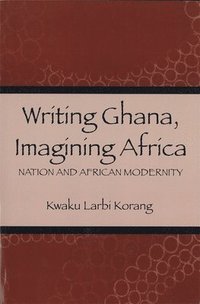 bokomslag Writing Ghana, Imagining Africa