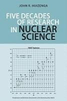 Five Decades of Research in Nuclear Science 1