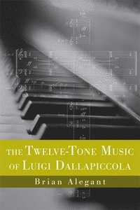 bokomslag The Twelve-Tone Music of Luigi Dallapiccola