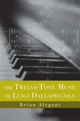 The Twelve-Tone Music of Luigi Dallapiccola 1