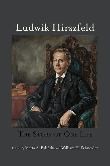 Marta A. Balinska, William H. Schneider - Ludwik Hirszfeld, Inbunden