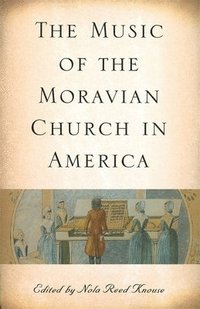 bokomslag Music of the Moravian Church in America