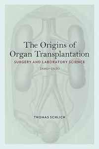 bokomslag The Origins of Organ Transplantation: 18