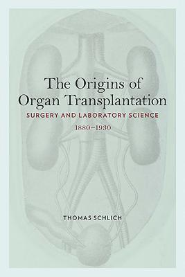 The Origins of Organ Transplantation: 18 1