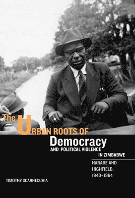 The Urban Roots of Democracy and Political Violence in Zimbabwe 1