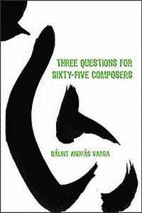 bokomslag Three Questions for Sixty-Five Composers