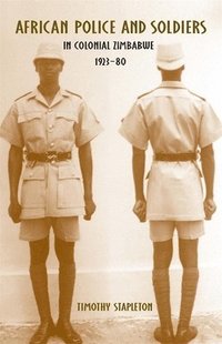 bokomslag African Police and Soldiers in Colonial Zimbabwe, 1923-80