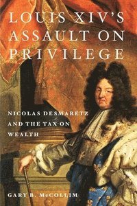 bokomslag Louis XIV's Assault on Privilege