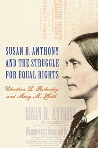 bokomslag Susan B. Anthony and the Struggle for Equal Rights