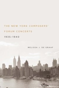 bokomslag The New York Composers' Forum Concerts, 1935-1940
