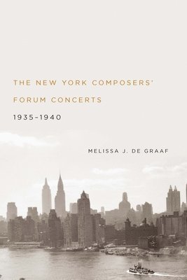 bokomslag The New York Composers' Forum Concerts, 1935-1940