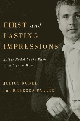 Julius Julius Rudel, Rebecca Paller - First and Lasting Impressions, Inbunden
