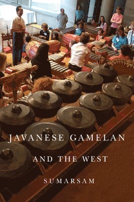 bokomslag Javanese Gamelan and the West