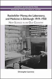 bokomslag Rockefeller Money, the Laboratory and Medicine in Edinburgh 1919-1930: