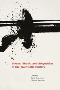 bokomslag Stress, Shock, and Adaptation in the Twentieth Century